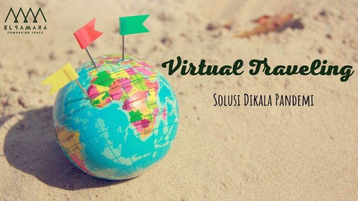 Apakah _virtual traveling_ akan menjadi tren?