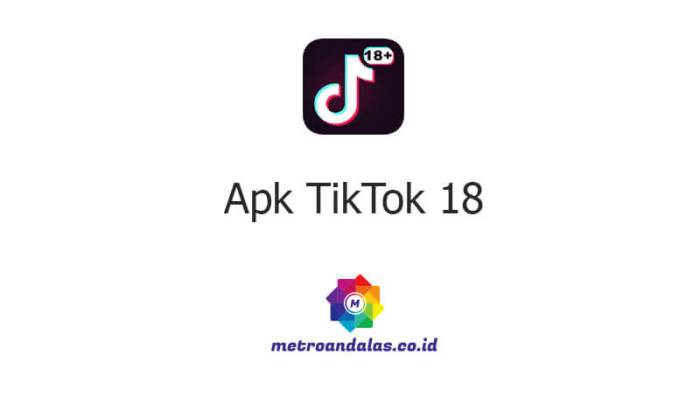 Tiktok 18± Apk 2025