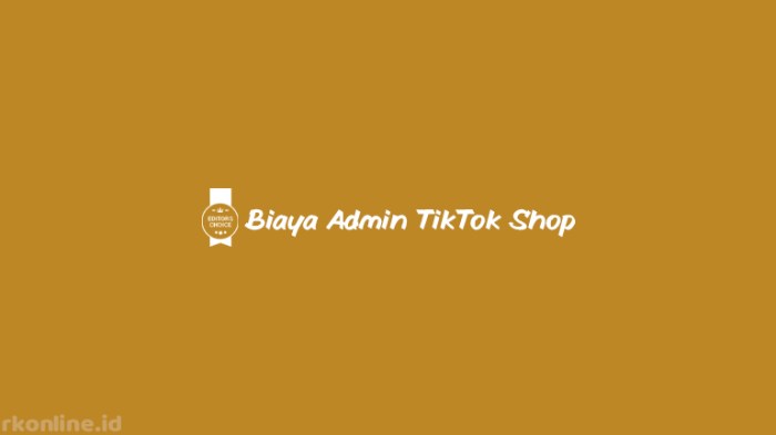 Biaya Admin Seller Tiktok Shop 2025