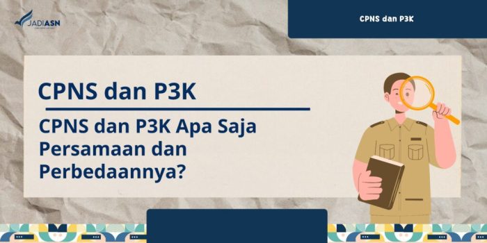 Apa perbedaan P3K dan CPNS?