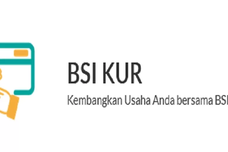Syarat Pengajuan KUR Bsi 2025 Terbaru