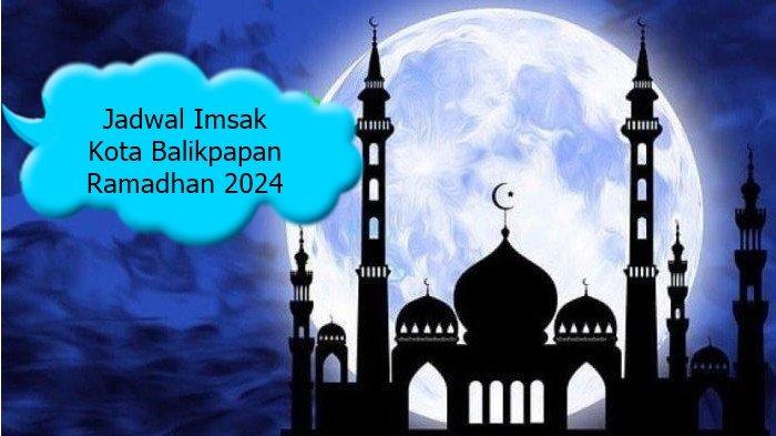 Jadwal Puasa Ramadhan 2025 Balikpapan