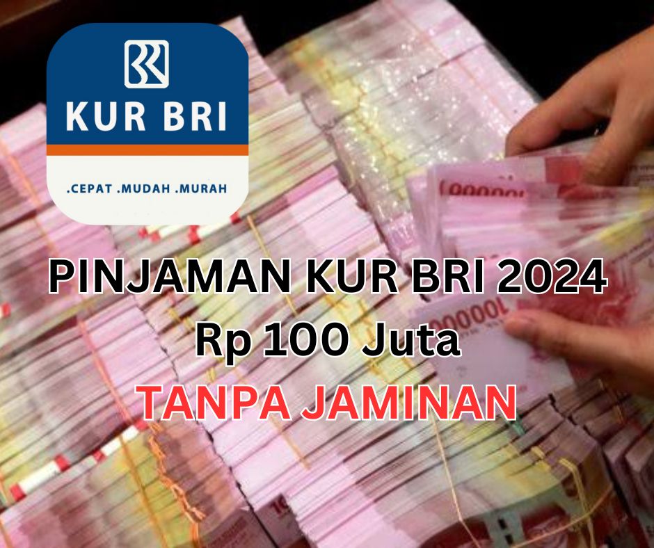 100 Juta KUR BRI 2025 Pinjaman 100 Juta