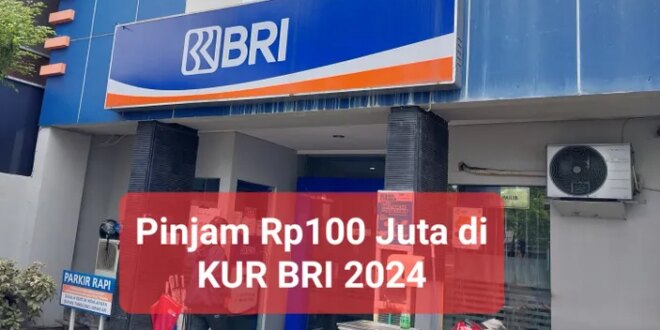Pinjaman KUR 100 Juta BRI 2025