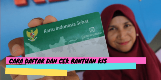 Kartu KIS Dapat Bantuan 2025