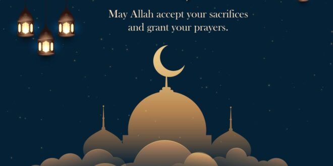 Eid adha when significance islamic bakrid celebrations celebrated sacrifice