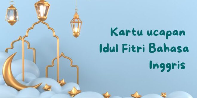 Ucapan Hari Raya Idul Fitri 2025 Bahasa Inggris