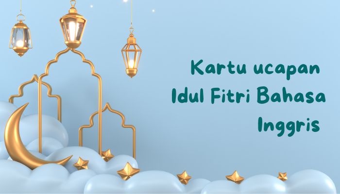 Ucapan Hari Raya Idul Fitri 2025 Bahasa Inggris