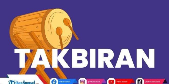Takbiran 2025 Idul Fitri