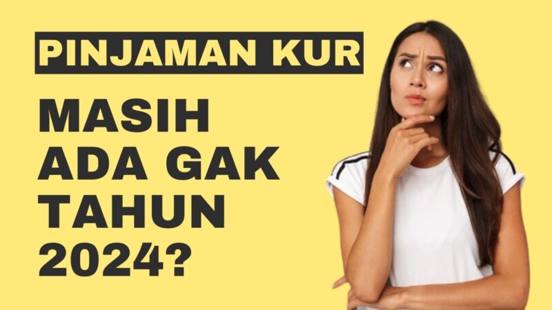 Apakah Tahun 2025 Masih Ada Pinjaman KUR?