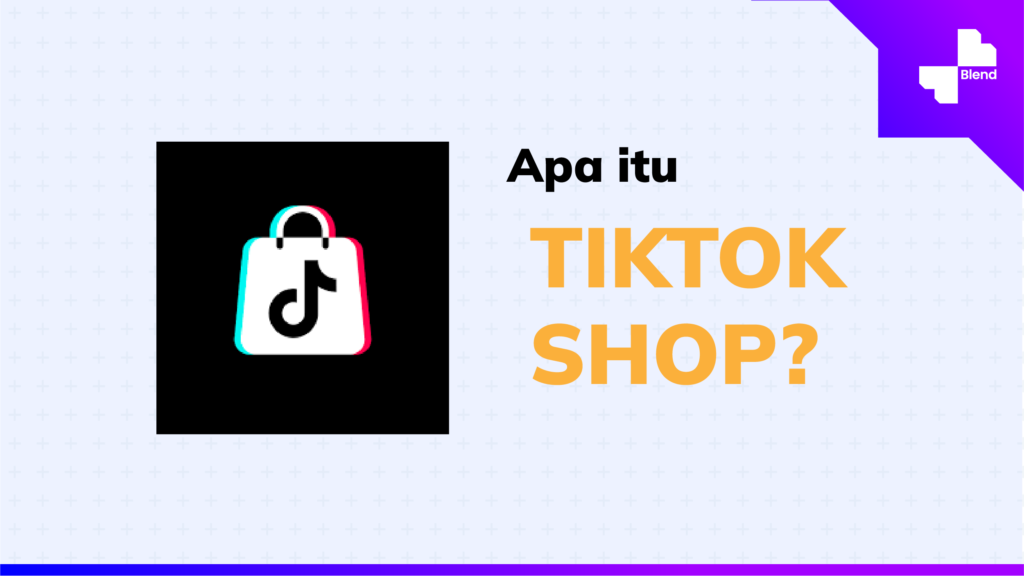 Apa yang dimaksud dengan TikTok Shop?