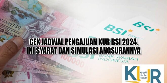 KUR Bank Bsi 2025 Kapan Dibuka