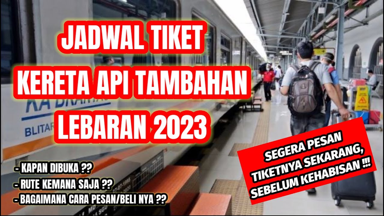 Tiket Kereta Tambahan Lebaran  2025 Kapan Dibuka