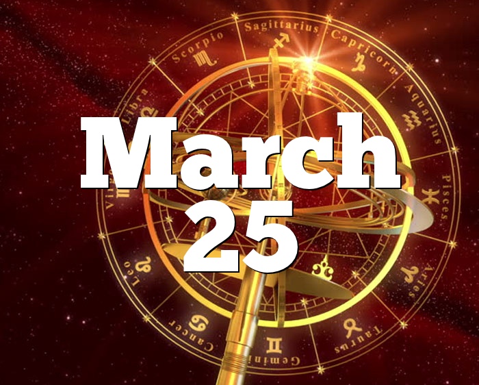 March 25 sign horoscope zodiac birthday 25th March 25 sign horoscope zodiac birthday 25th