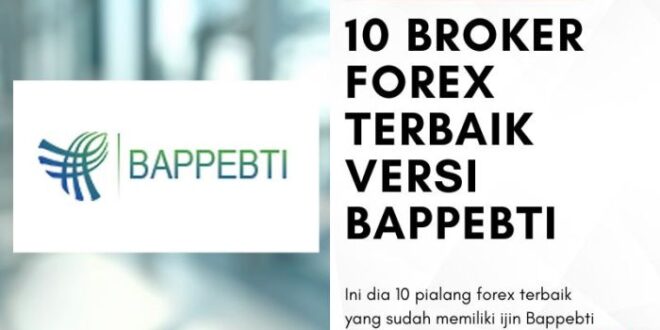 Broker Forex Yg Terdaftar Di Bappebti 2025
