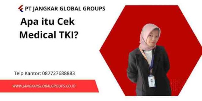 Medical Check Up TKI Malaysia 2025