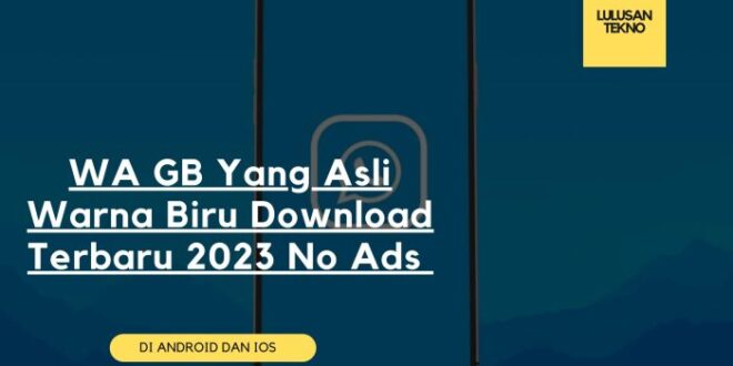 Wa Gb Terbaru 2025 Anti Kadaluarsa