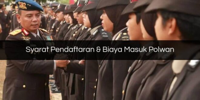 Syarat Masuk Polwan 2025