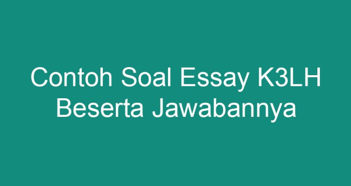 Contoh Soal Essay K3lh Beserta Jawabannya