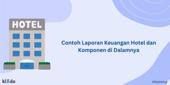 Contoh Laporan Keuangan Hotel Sederhana